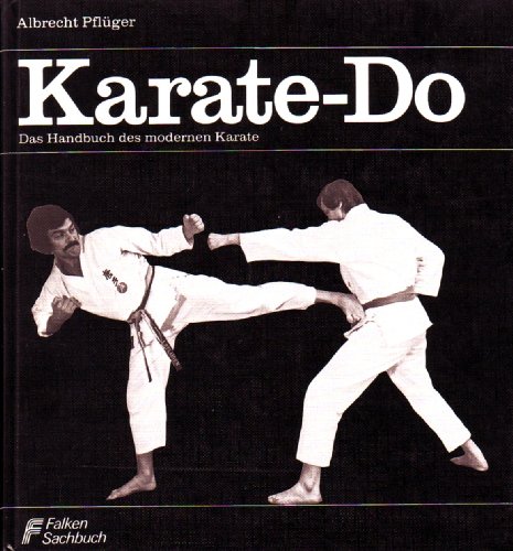 9783806840285: Karate - Do. Das Handbuch des modernen Karate