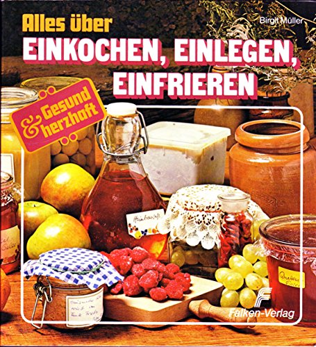 Imagen de archivo de Alles ber Einkochen, Einlegen, Einfrieren. a la venta por Versandantiquariat Felix Mcke