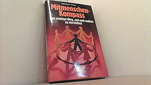Beispielbild fr Mitmenschen-Kompass : Der richtige Weg, sich u. andere zu verstehen u. zu wrdigen zum Verkauf von Paderbuch e.Kfm. Inh. Ralf R. Eichmann