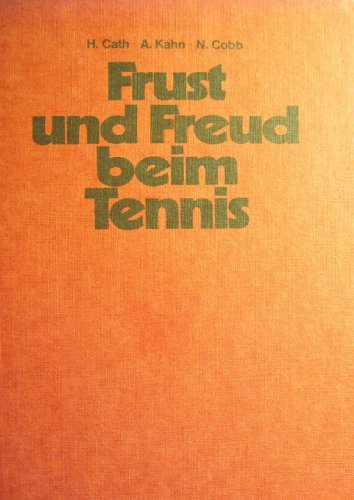 Stock image for Frust und Freud beim Tennis. Psychologische Studien der Spielertypen und Verhaltensweisen. for sale by Versandantiquariat Felix Mcke