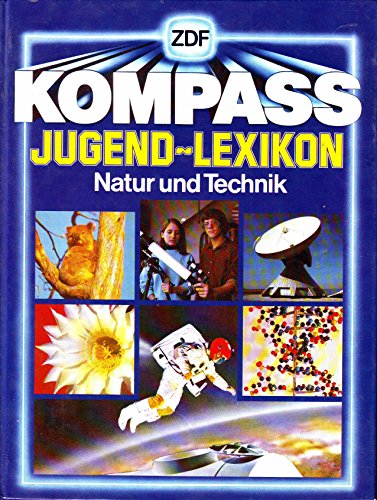 Kompaß-Jugend-Lexikon Natur und Technik : Begleitbuch zur deutschsprachigen Produktion nach d. am...