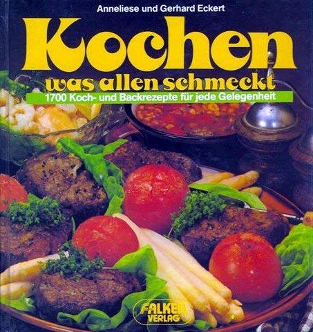 Stock image for Kochen, was allen schmeckt. 1700 Koch- und Backrezepte fr jede Gelegenheit. for sale by medimops