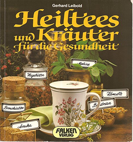 Imagen de archivo de Heiltees und Kruter fr die Gesundheit a la venta por Bingo Used Books