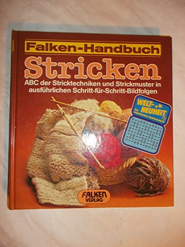 Stock image for Falken-Handbuch Stricken. ABC der Stricktechniken und Strickmuster in ausfhrlichen Schritt-fr-Schritt Bildfolgen for sale by medimops