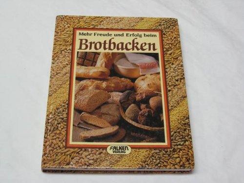 Stock image for Mehr Freude und Erfolg beim Brotbacken for sale by medimops
