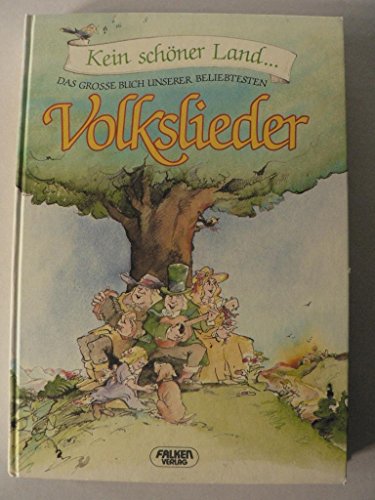 Das grosse Buch unserer beliebtesten Volkslieder - Kein schöner Land.