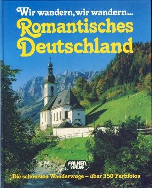 Beispielbild fr Romantisches Deutschland. Wir wandern, wir wandern. zum Verkauf von Bernhard Kiewel Rare Books