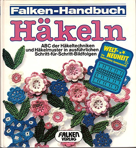Stock image for Falken-Handbuch Hkeln. ABC der Hkeltechniken und Hkelmuster in ausfhrlichen Schritt-fr-Schritt-Bildfolgen for sale by medimops