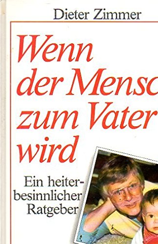Stock image for Vater werden . Vater sein. Ein heiter-besinnlicher Ratgeber. [Hardcover] Zimmer, Dieter for sale by tomsshop.eu