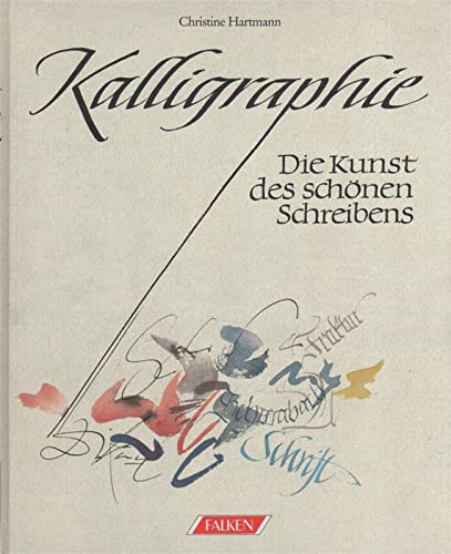 Imagen de archivo de Kalligraphie. Die Kunst des schnen Schreibens. a la venta por medimops