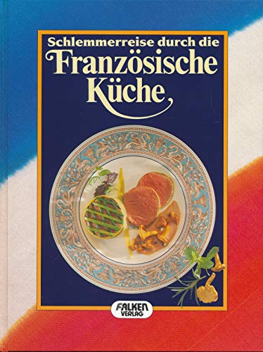 Schlemmerreise durch die Französische Küche