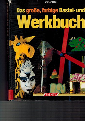 Stock image for Das grosse, farbige Bastel- und Werkbuch for sale by medimops