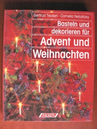 Beispielbild fr Basteln und dekorieren fr Advent und Weihnachten zum Verkauf von Harle-Buch, Kallbach