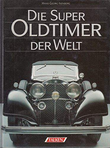 Beispielbild fr Die Super - Oldtimer der Welt. zum Verkauf von medimops