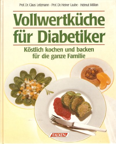 Beispielbild fr Vollwertkche fr Diabetiker. Kstlich kochen und backen fr die ganze Familie. zum Verkauf von medimops