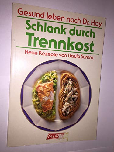 Imagen de archivo de Gesund leben nach Dr. Hay: Cholesterinarme Trennkost a la venta por Versandantiquariat Felix Mcke