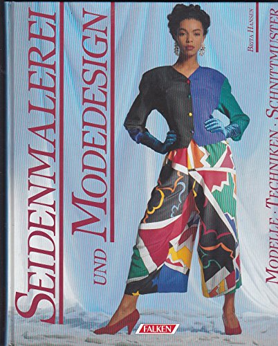 Stock image for Seidenmalerei und Modedesign - Modelle - Techniken - Schnittmuster for sale by 3 Mile Island