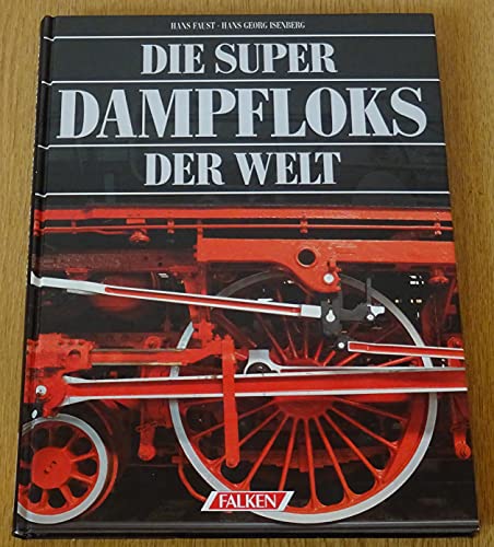 Stock image for Die Super-Dampfloks der Welt. for sale by Antiquariat + Buchhandlung Bcher-Quell