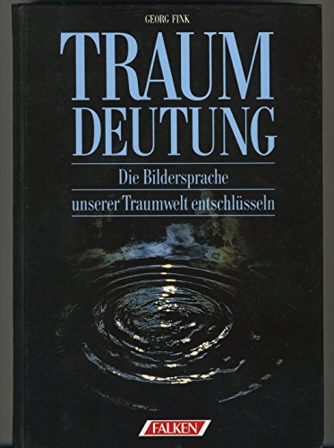 Beispielbild fr Traumdeutung. Die Bildersprache unserer Traumwelt entschlsseln. zum Verkauf von medimops