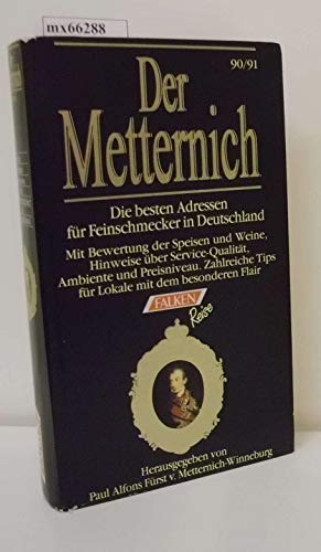 Der Metternich. Ausgabe 90/91. Die besten Adressen für Feinschmecker in Deutschland. Mit Bewertun...