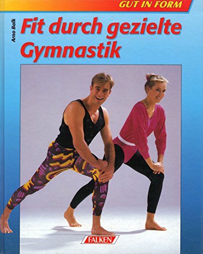 Stock image for Fit durch gezielte Gymnastik. ( Gut in Form). for sale by Versandantiquariat Felix Mcke