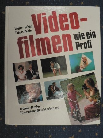 Stock image for videofilmen wie ein profi. technik, motive, filmaufbau, nachbearbeitung. for sale by alt-saarbrcker antiquariat g.w.melling