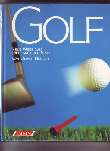 Beispielbild fr Golf. Neue Wege zum erfolgreichen Spiel. zum Verkauf von medimops