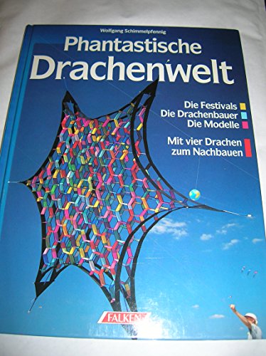 Stock image for Phantastische Drachenwelt. Die Festivals - Die Drachenbauer - Die Modelle. Mit 4 Drachen zum Nachbauen for sale by medimops