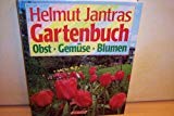 Helmut Jantras Gartenbuch. Obst, Gemüse, Blumen.