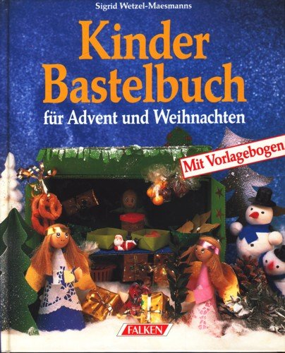 Beispielbild fr Kinderbastelbuch für Advent und Weihnachten. [Hardcover] Sigrid Wetzel-Maesmanns zum Verkauf von tomsshop.eu