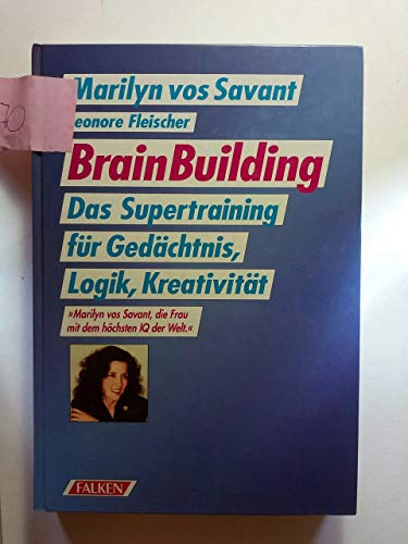 Imagen de archivo de Brain Building. Das Supertraining fr Gedchtnis, Logik, Kreativitt a la venta por medimops