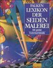 9783806847376: Falken-lexikon Der Seidenmalerei: Mit Grosser Farb