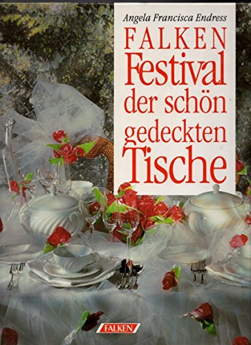 Stock image for Falken-Festival der schn gedeckten Tische. for sale by Antiquariat + Buchhandlung Bcher-Quell