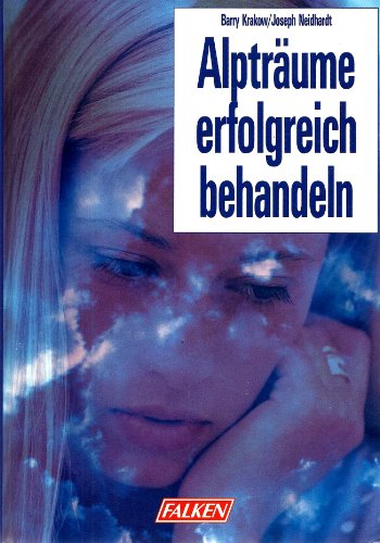 9783806847406: Alptrume erfolgreich behandeln. Ein Selbsthilfeprogramm in drei Schritten