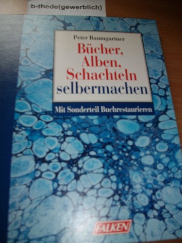 Beispielbild fr Bcher, Alben, Schachteln selbermachen. Mit Sonderteil Buchrestaurieren. zum Verkauf von medimops