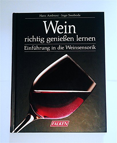 Imagen de archivo de Wein richtig genieen lernen. Einfhrung in die Weinsensorik. a la venta por medimops
