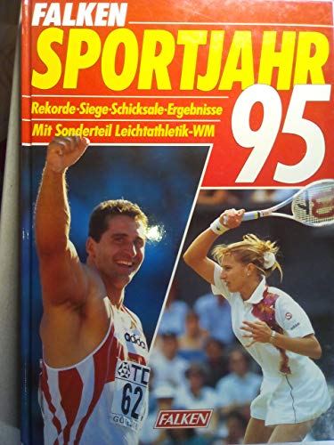 Beispielbild fr Falken-Sportjahr 95 [fnfundneunzig] : Rekorde, Siege, Schicksale, Ergebnisse ; mit Sonderteil Leichtathletik-WM. zum Verkauf von Antiquariat + Buchhandlung Bcher-Quell