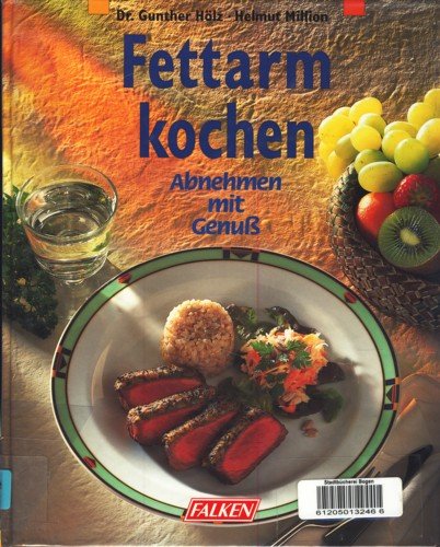 Beispielbild fr Fettarm kochen: Abnehmen mit Genuss zum Verkauf von Buchstube Tiffany