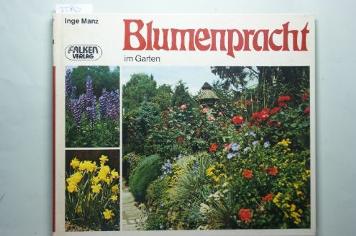 Stock image for Blumenpracht im Garten for sale by Versandantiquariat Felix Mcke