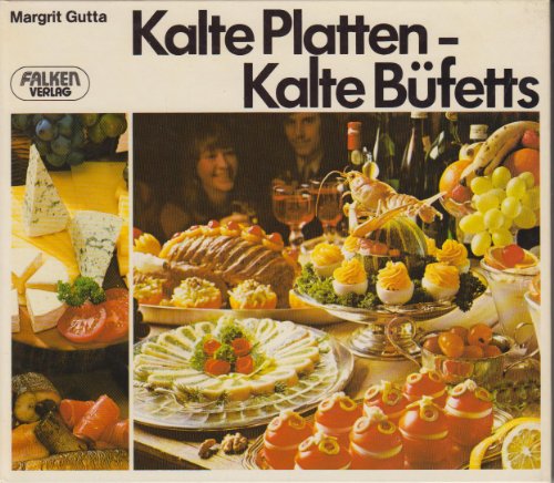 Stock image for Kalte Platten & Kalte B�ffets - Rustikal bis raffiniert for sale by Wonder Book