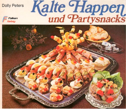 9783806850291: Kalte Happen und Partysnacks. Canaps, Sandwiches, Pastetchen, Salate und Suppen
