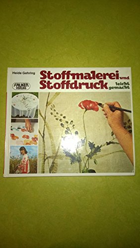 Stock image for Falken farbig Stoffmalerei und Stoffdruck : Materialien - Techniken - Ideen - Modelle for sale by ANTIQUARIAT Franke BRUDDENBOOKS