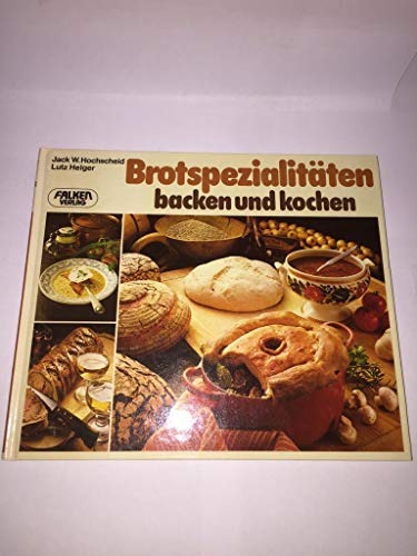 Imagen de archivo de Brotspezialitten, knusprig backen - herzhaft kochen. a la venta por Antiquariat Armebooks