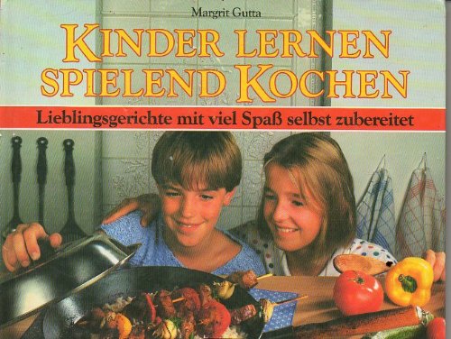 Stock image for Kinder lernen spielend kochen. Lieblingsrezepte mit viel Spa selbst zubereitet. for sale by medimops