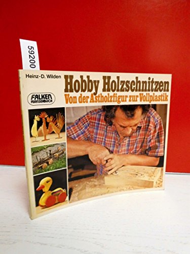 Beispielbild fr Hobby Holzschnitzen. Von der Astholzfigur zur Vollplastik. zum Verkauf von Versandantiquariat Felix Mcke