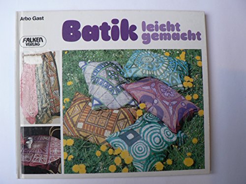 Stock image for Batik leicht gemacht for sale by Sammlerantiquariat