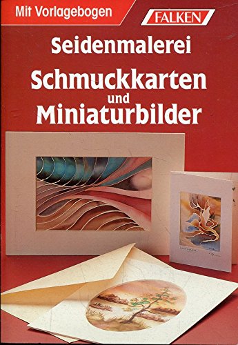 Beispielbild fr Seidenmalerei. Schmuckkarten und Miniaturbilder. ( Schnes Hobby). zum Verkauf von Versandantiquariat Felix Mcke