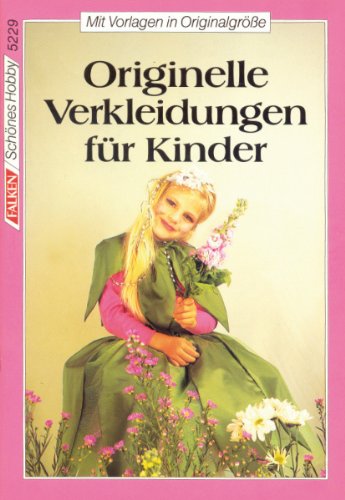 Stock image for Originelle Verkleidungen fr Kinder for sale by Versandantiquariat Felix Mcke