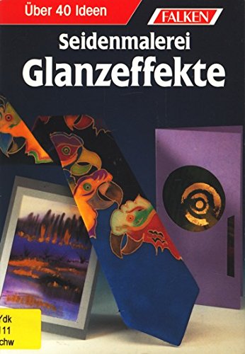 Stock image for Seidenmalerei. Glanzeffekte. for sale by biblion2