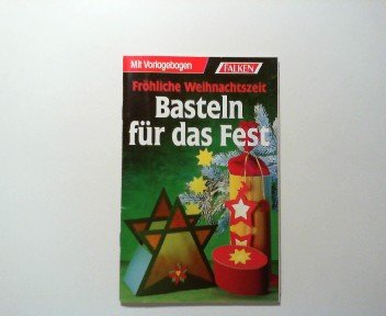 Stock image for Basteln fr das Fest. Frhliche Weihnachtszeit. for sale by Leserstrahl  (Preise inkl. MwSt.)